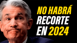 La FED NO recortará las tasas en 2024